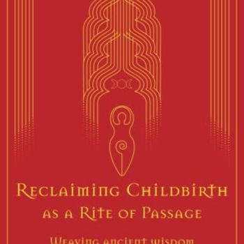 Reclaiming Childbirth as a Rite of Passage: Weaving ancient wisdom