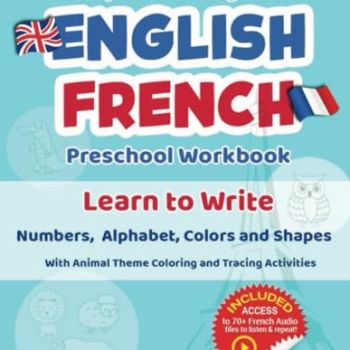 My First Preschool English-French Bilingual Learn-to-Write Workbook