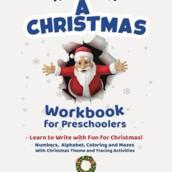 Ho Ho Ho! A Christmas Workbook for Preschoolers: Learn to Write