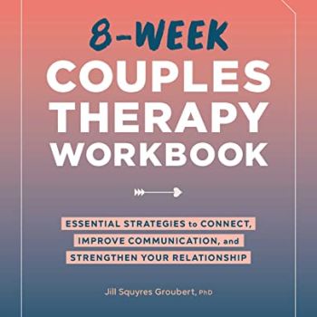 8-Week Couples Therapy Workbook: Essential Strategies to Connect