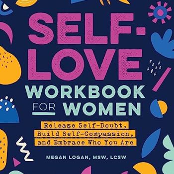Self-Love Workbook for Women: Release Self-Doubt