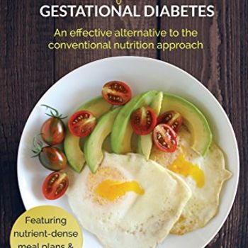 Real Food for Gestational Diabetes: An Effective Alternative to the Conventional Nutrition Approach