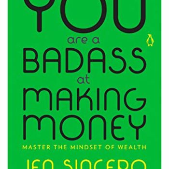 You Are a Badass at Making Money: Master the Mindset of Wealth