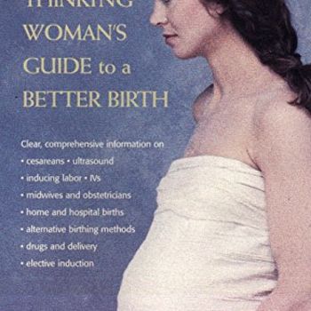 The Thinking Woman's Guide to a Better Birth