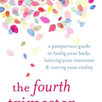 The Fourth Trimester: A Postpartum Guide to Healing Your Body