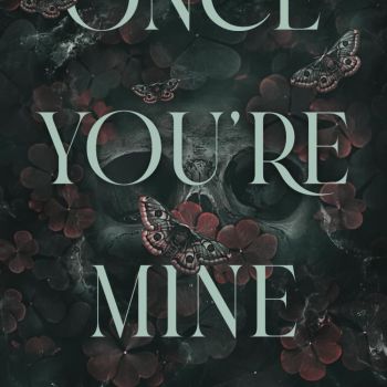 Once You're Mine: A Dark Stalker Romance (Possessing Her)