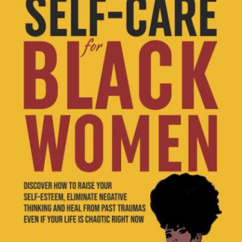 Emotional Self-Care for Black Women: Discover How to Raise Your Self-Esteem