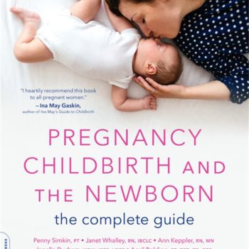 Pregnancy, Childbirth, and the Newborn: The Complete Guide