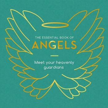 The Essential Book of Angels: Meet Your Heavenly Guardians (Elements)