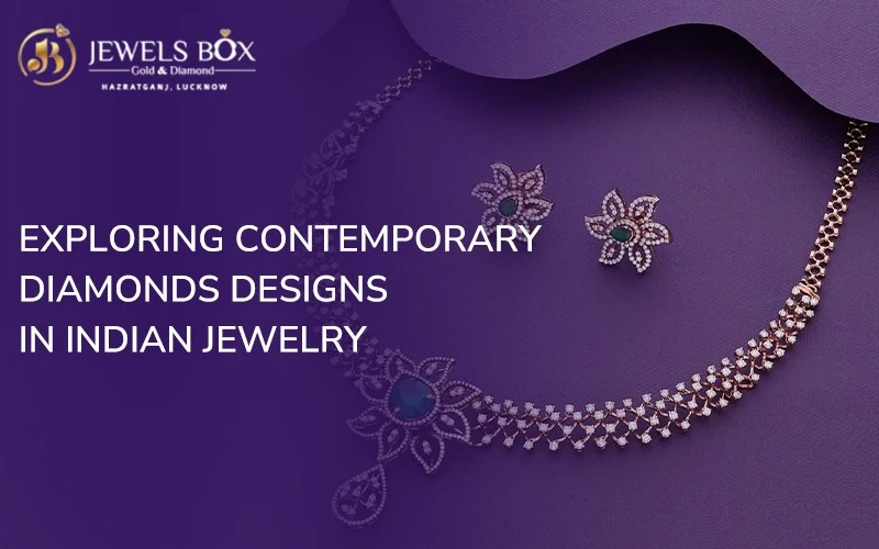 Exploring Contemporary Diamonds Designs in Indian Jewelry