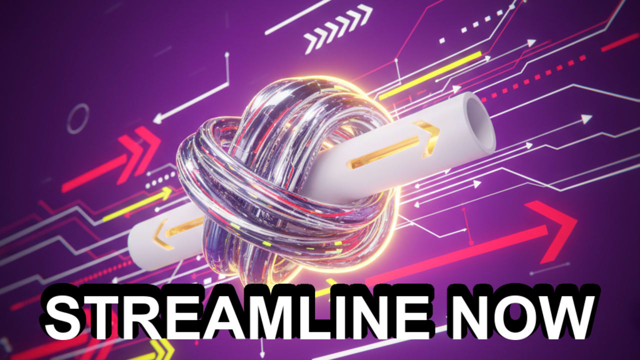 STREAMLINE NOW – https://youtu.be/nvK9HsPsXmk