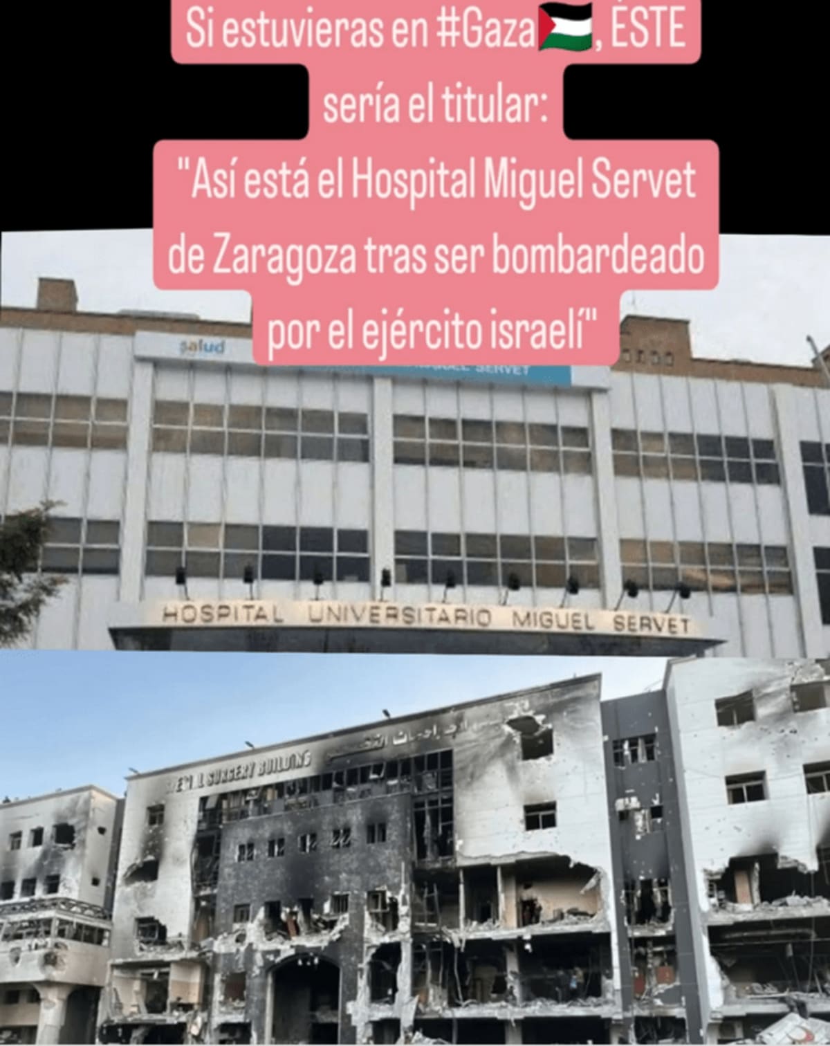 Gaza versus España. Si estuvieras en Gaza, ESTE sería el titular: "Así está el Hospital Miguel Servet de Zaragoza tras ser bombardeado por el ejército israelí".