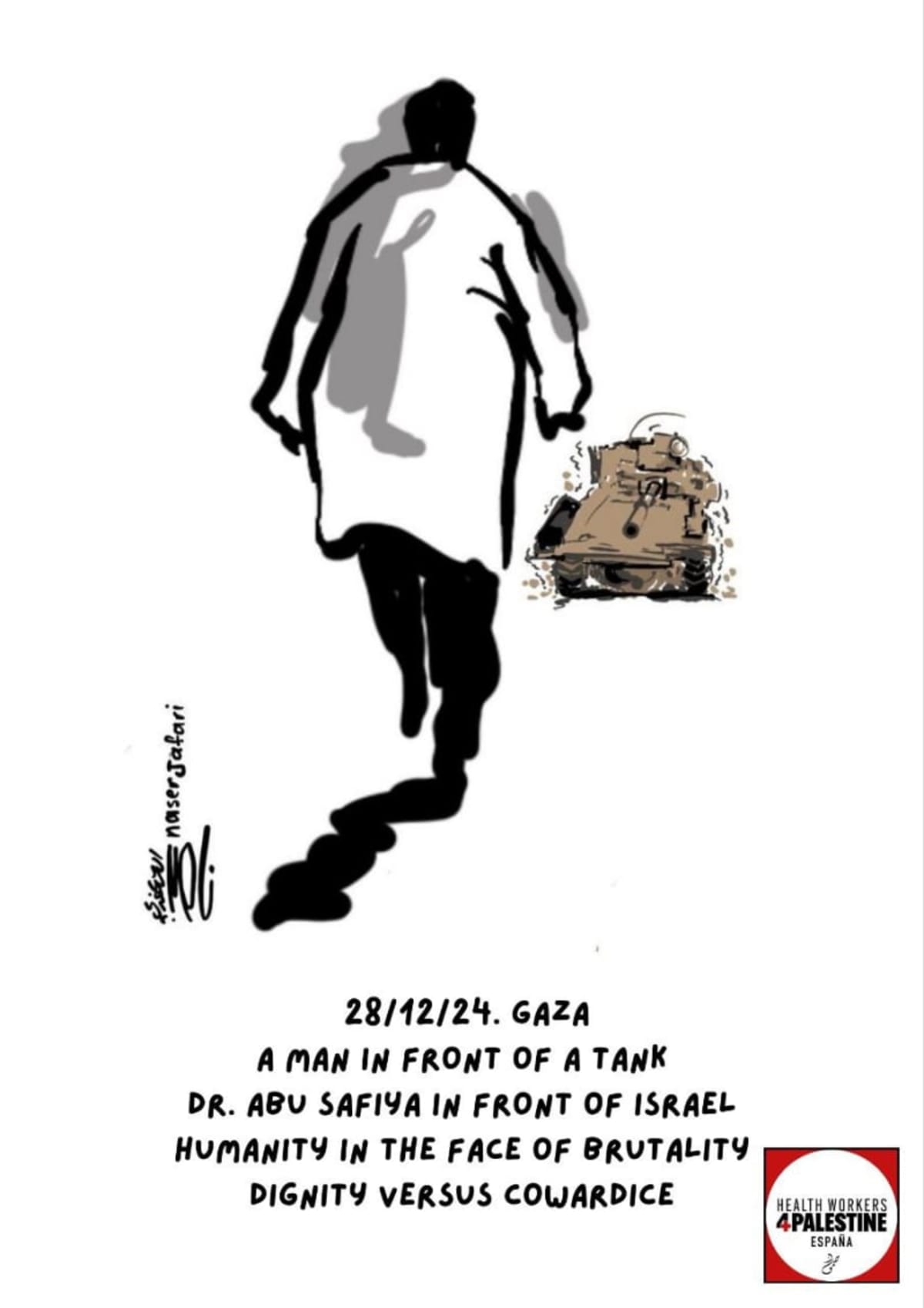 A cartoom by Naser Jafari @naserjafari  Dr Abu Saffiya pictured walking resolutely toward Israeli tanks as Kamal Adwan hospital destroyed. Gaza. 28 December 2024.
