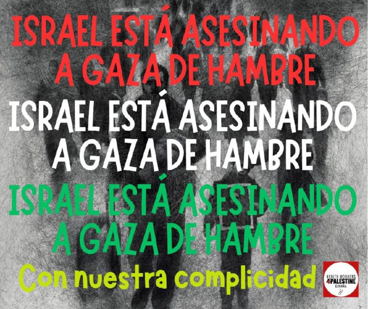 Israel está asesinando a Gaza de hambre. Con nuestra complicidad. 