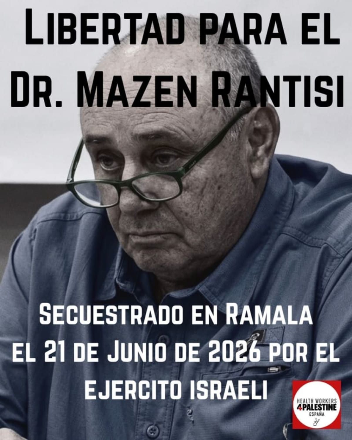 Libertad para el Dr. Mazen Rantisi, Presidente d los Comités de Trabajo Sanitario (HWC) en Ramala