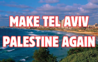Make Tel Aviv Palestine Again. Tel Aviv, Palestina