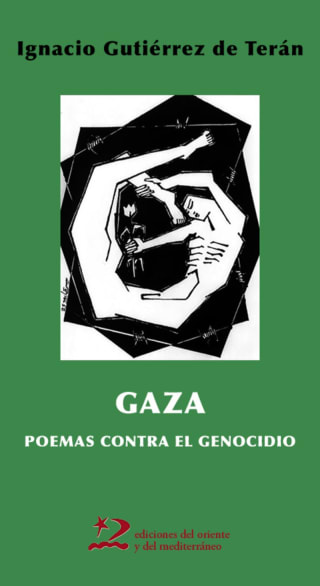 Gaza. Poemas contra el genocidio. 2025. Ediciones del Oriente y del Mediterráneo.