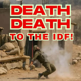 Death, death to the IDF. Muerte al ejército de Israel