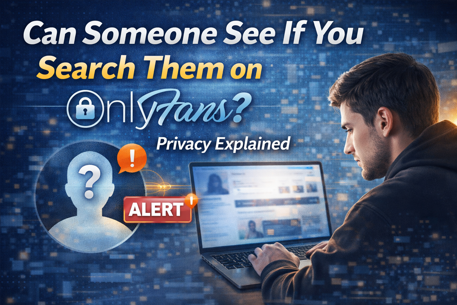 Can Someone See If You Search Them on OnlyFans? (Privacy Explained)