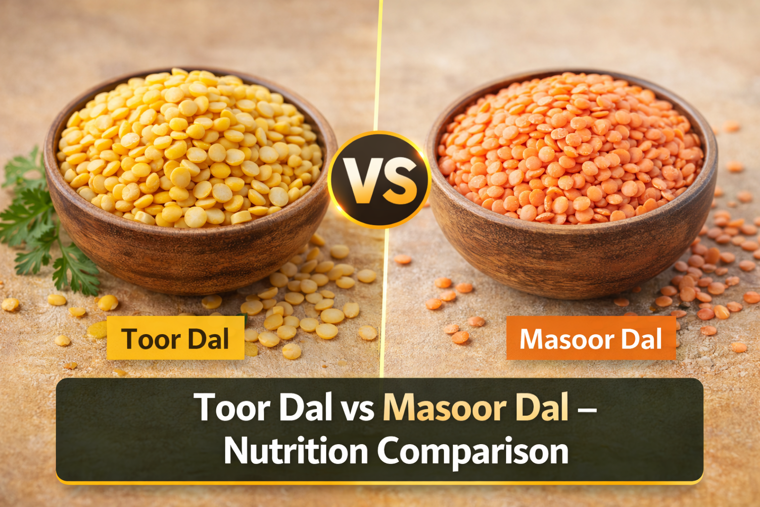 Toor Dal vs Masoor Dal – Nutrition Comparison