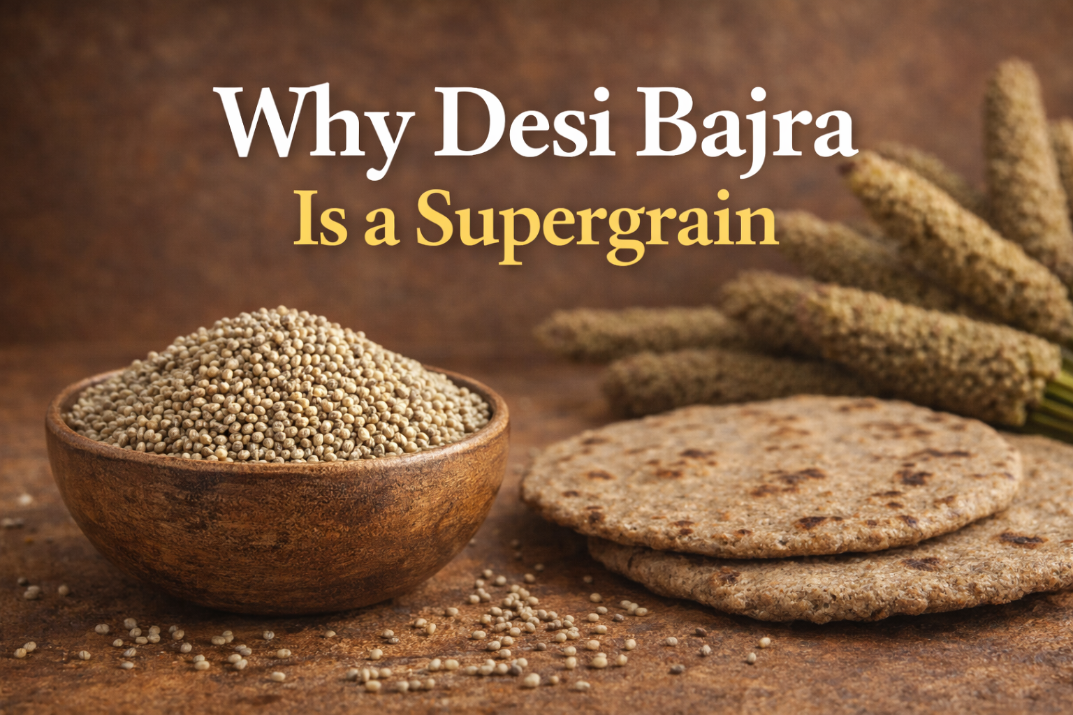 Why Desi Bajra Is a Supergrain