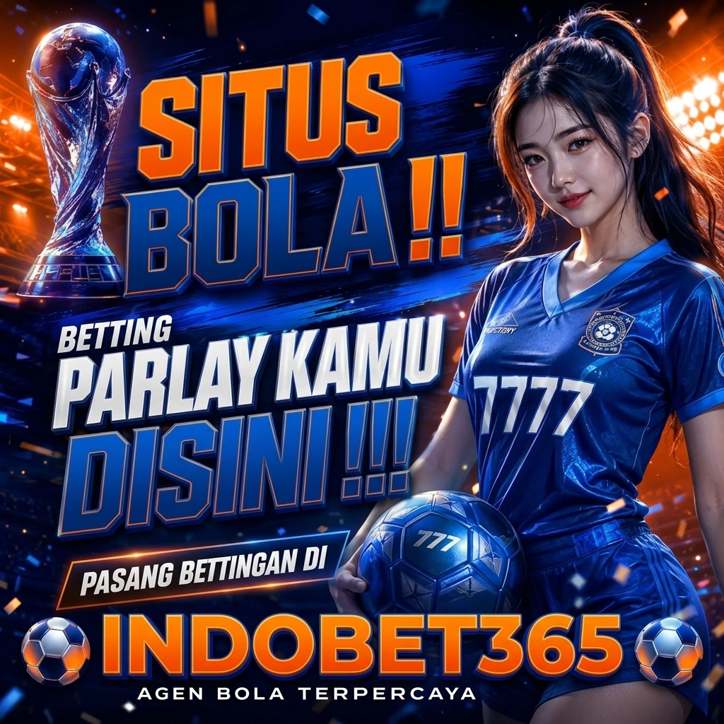 INDOBET365 | Situs Judi Bola Mix Parlay Online Terlengkap