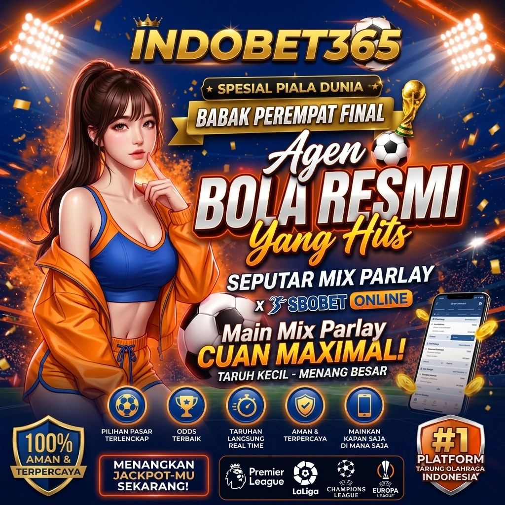 INDOBET365 Wujudkan Mimpi Bermain Mix Parlay Online Terpercaya