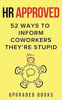 HR Approved 52 Ways To Inform Coworkers They're Stupid (HR Approved Office Survival Series) product image