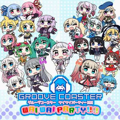 GROOVE COASTER WAI WAI PARTY!!!!