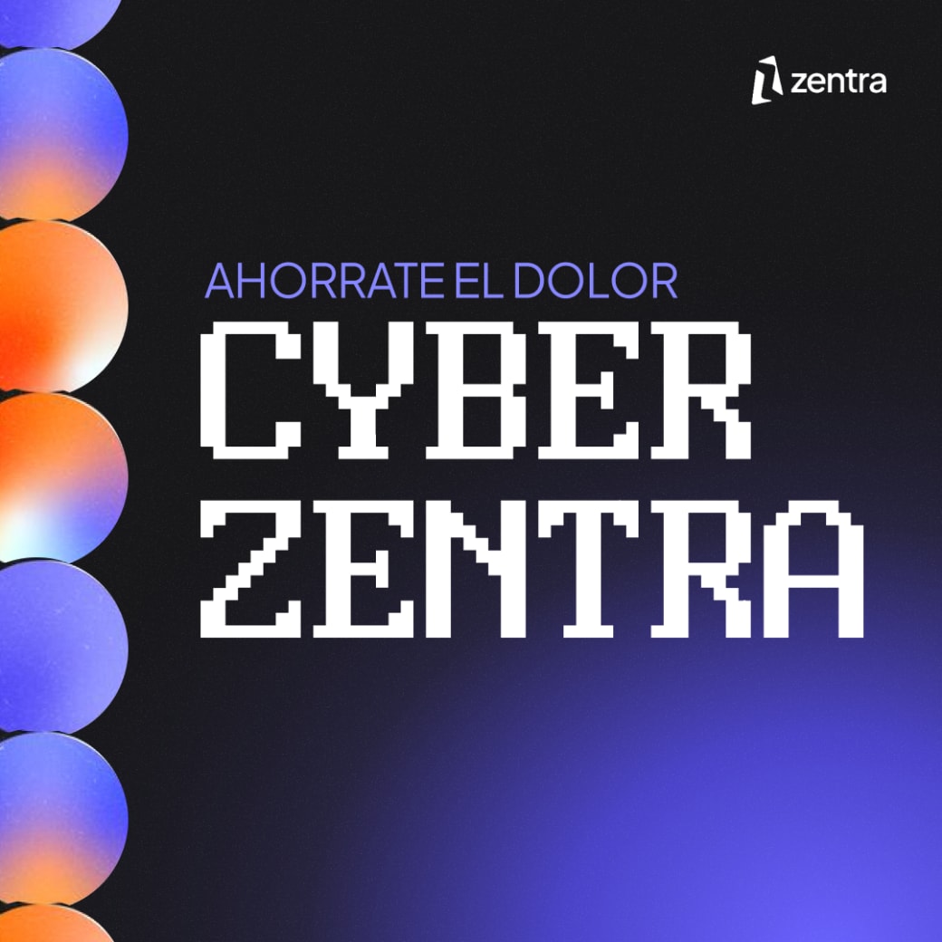 Cyber Zentra: ahorrate el dolor