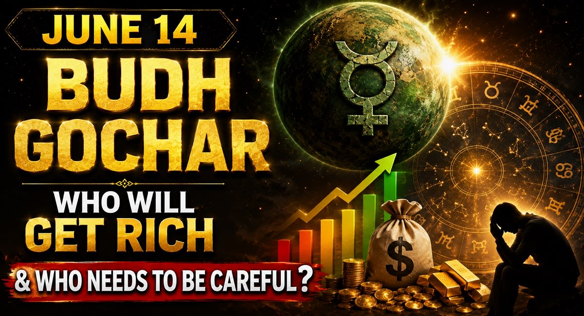 June 14 Budh Gochar: Who Will Get Rich & Who Needs to Be Careful?