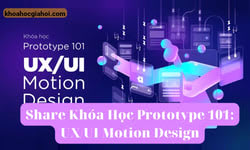 Khóa Học Prototype 101: Ux/ui Motion Design Cùng Keyframe