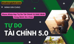 Khoá Học Tự Do Tài Chính 5.0 Cùng Minh Xin Chào