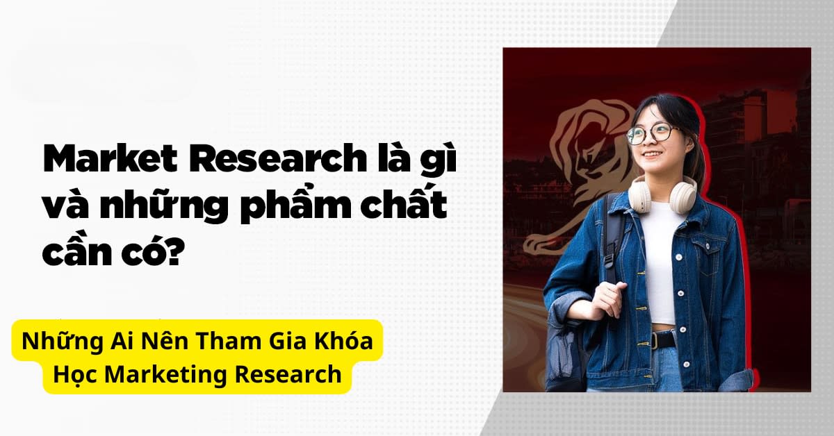 Những Ai Nên Tham Gia Khóa Học Marketing Research