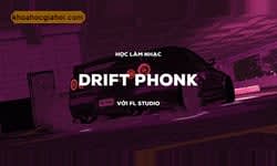 Học Làm Nhạc Phonk Với Fl Studio