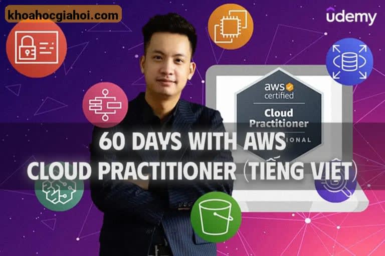 Khóa Học 60 Days With AWS - Cloud Practitioner (Tiếng Việt) Khóa Học 60 Days With AWS - Cloud Practitioner (Tiếng Việt)