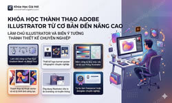 Khóa Học Thành Thạo Adobe Illustrator Từ Cơ Bản Đến Nâng Cao