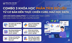 Combo 3 Khóa Học Phân Tích Dữ Liệu Từ Cơ Bản Đến Thực Chiến Cùng Maz Học Data