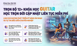 Trọn Bộ 12+ Khóa Học Guitar – Học Trọn Đời, Cập Nhật Liên Tục Miễn Phí