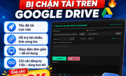 Tool Tải Video Google Drive Bị Chặn Tải