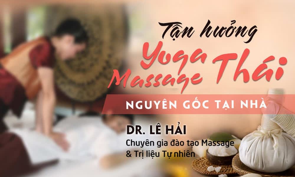 Khóa Học Tận Hưởng Yoga Massage Thái Nguyên Gốc Ngay Tại Nhà