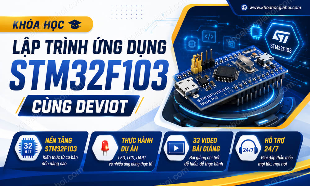 Khóa Học Lập Trình Ứng Dụng Stm32f103 Cùng Deviot