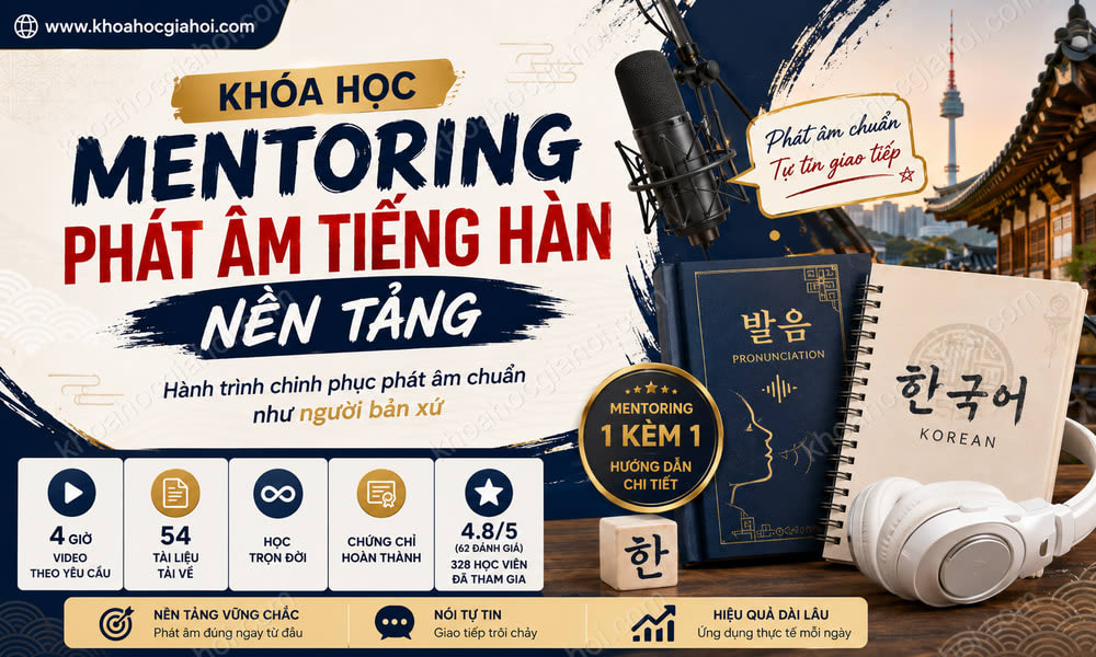 Khóa Học Mentoring Phát Âm Tiếng Hàn Nền Tảng