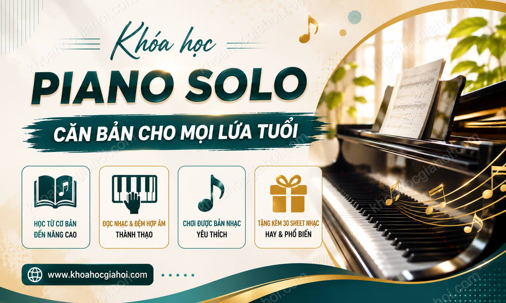 Khóa Học Piano Solo Căn Bản Cho Mọi Lứa Tuổi