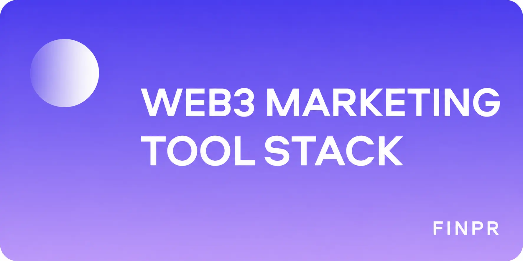 Web3 Marketing Tools: How to Build a Growth Stack for Your Crypto Project