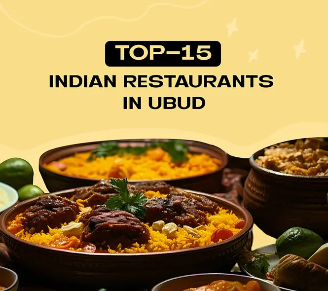 Exploring the Best Indian Restaurants in Ubud: A Culinary Journey