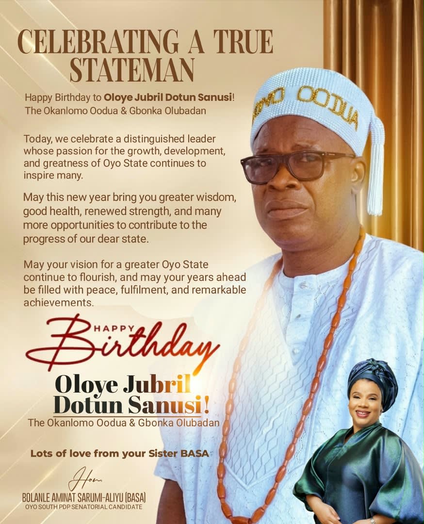 JDS @ 58: BASA HAILS SANUSI AS TRUE STATESMAN, URGES OYO GOVERNMENT TO LEVERAGE HIS VISION FOR DEVELOPMENT