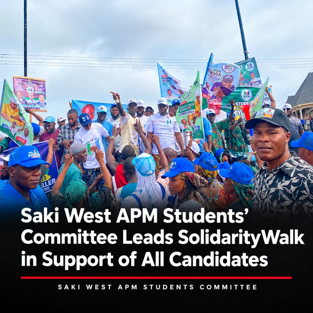 APM IN SAKI WEST: STUDENTS’ COMMITTEE LEADS SOLIDARITY WALK FOR ALL PARTY CANDIDATES