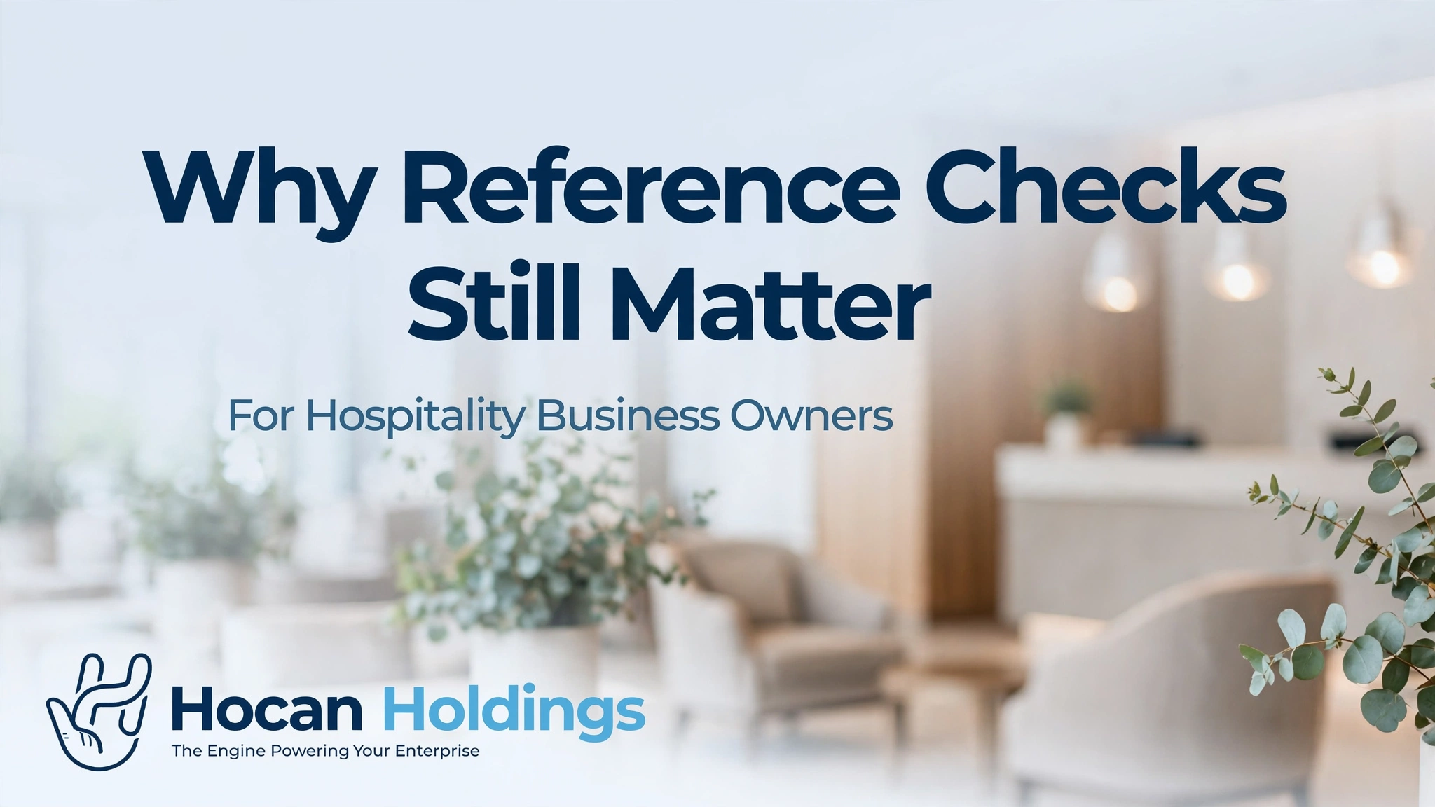Why Reference Checks Still Matter: The Hospitality Hiring Step You Shouldn’t Skip