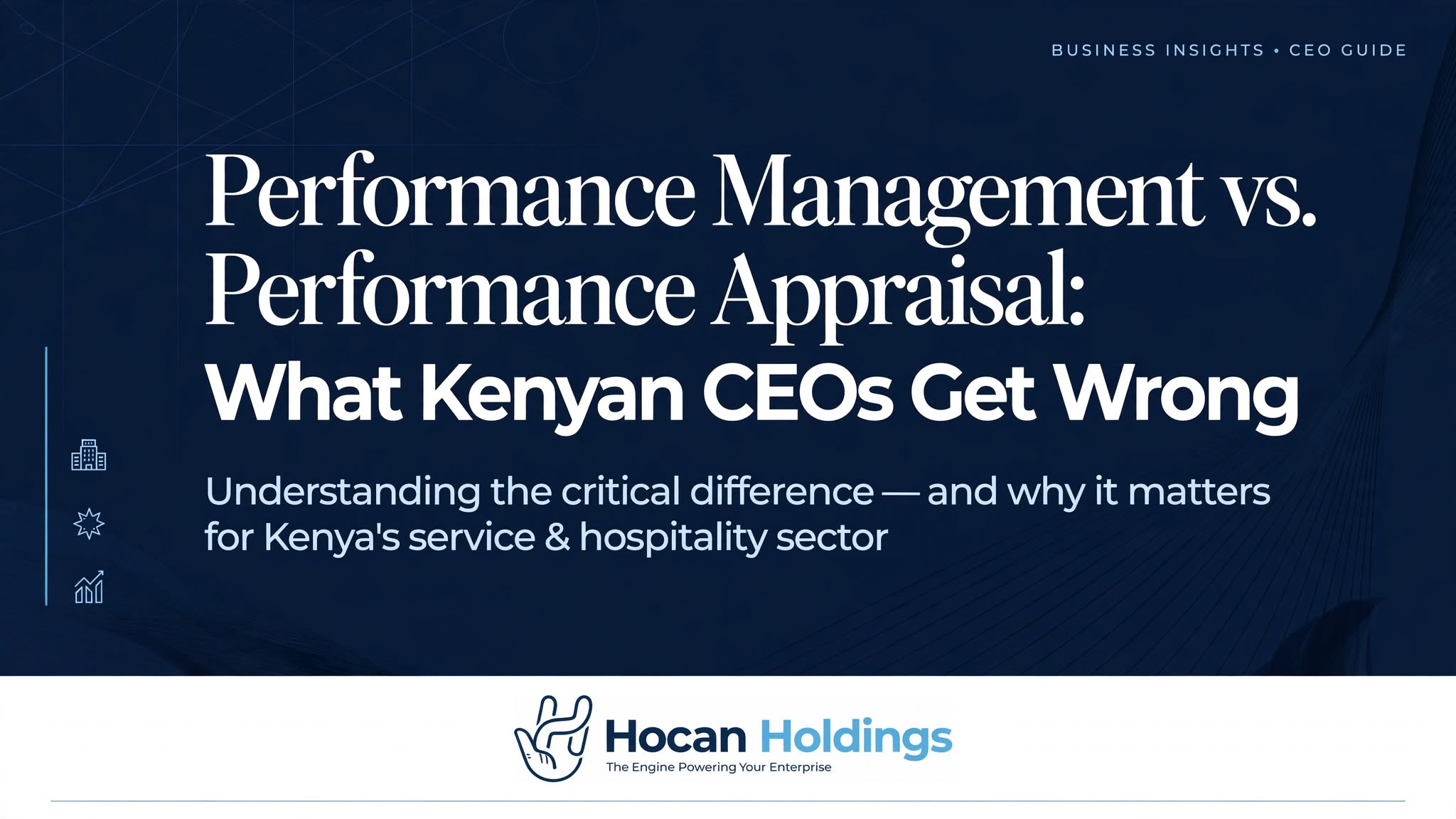 Performance Management vs. Performance Appraisal: What Kenyan CEOs Get Wrong